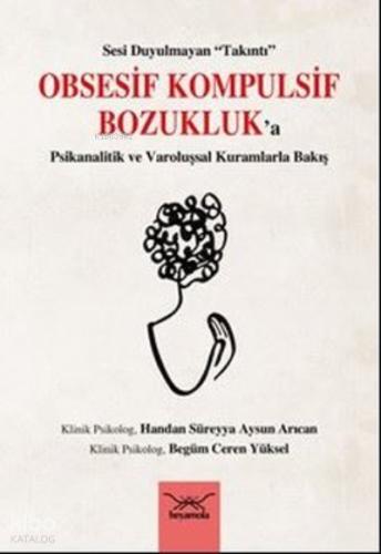 Obsesif Kompulsif Bozukluk a Psikanalitik Ve Varoluşsal Kuramlarla Bakış