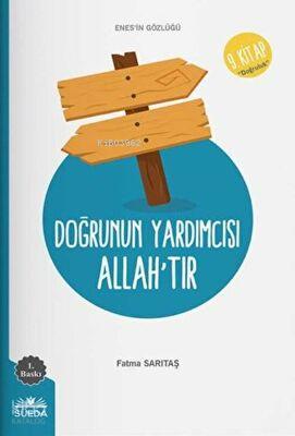 Doğrunun Yardımcısı Allah tır
