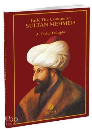 Turk The Conqueror Sultan Mehmed A Teyfur Erdoğdu 20 İndirim