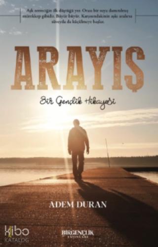 Arayış Bir Gençlik Hikayesi