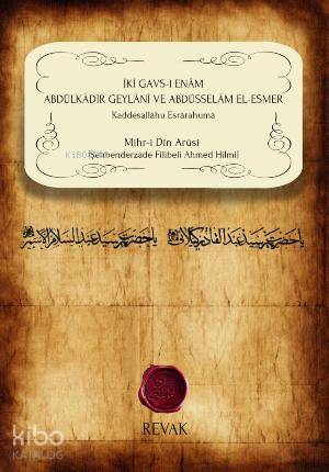 İki Gavs ı Enam Abdülkadir i Geylani ve Abdüsselam el Esmer Hazretleri