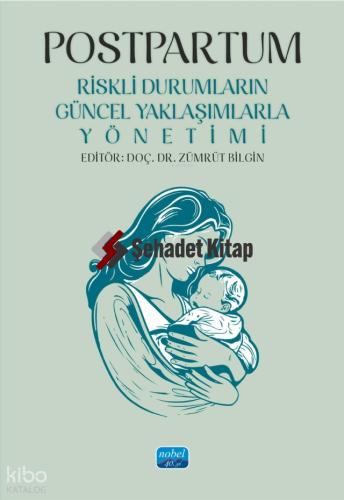 POSTPARTUM Riskli Durumların Güncel Yaklaşımlarla Yönetimi