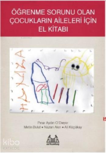 Öğrenme Sorunu Olan Çocukların Aileleri İçin El Kitabı