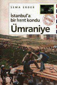 İstanbul a Bir Kent Kondu Ümraniye