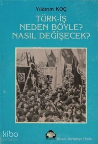 Türk İş Neden Böyle Nasıl Değişecek