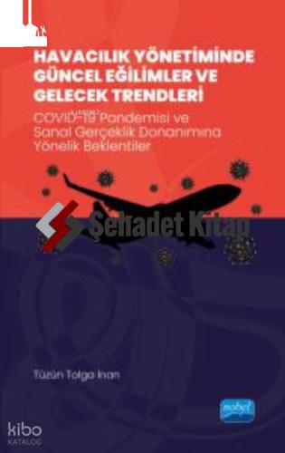 HAVACILIK YÖNETİMİNDE GÜNCEL EĞİLİMLER VE GELECEK TRENDLERİ COVID 19 Pandemisi ve Sanal Gerçeklik Donanımına Yönelik Beklentiler
