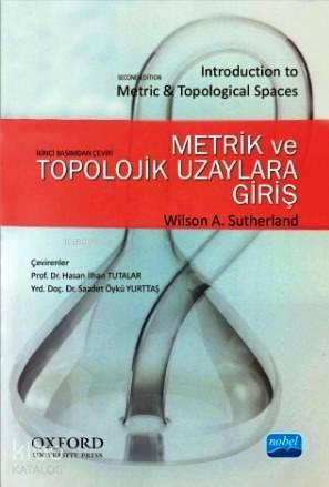 METRİK VE TOPOLOJİK UZAYLARA GİRİŞ Introduction to Metric Topological Spaces