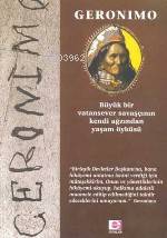 Geronimo Büyük Bir Vatansever Savaşçının Kendi Ağzından Yaşam Öyküsü