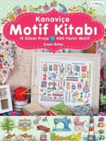 Kanaviçe Motif Kitabı 15 Güzel Proje 400 Farklı Motif