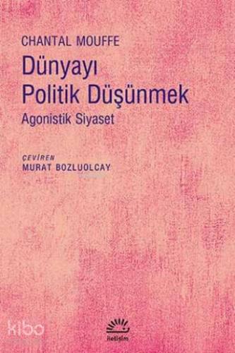 Dünyayı Politik Düşünmek