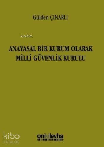 Anayasal Bir Kurum Olarak Milli Güvenlik Kurulu