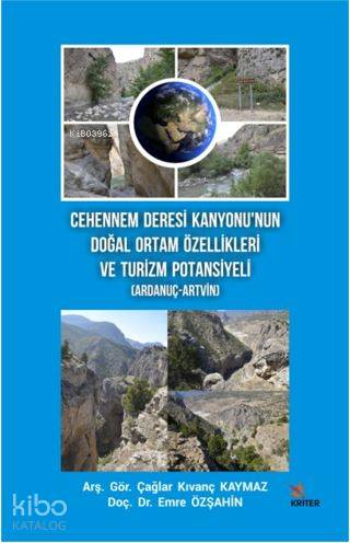 Cehennem Deresi Kanyonu nun Doğal Ortam Özellikleri ve Turizm Potansiyeli Ardanuç Artvin
