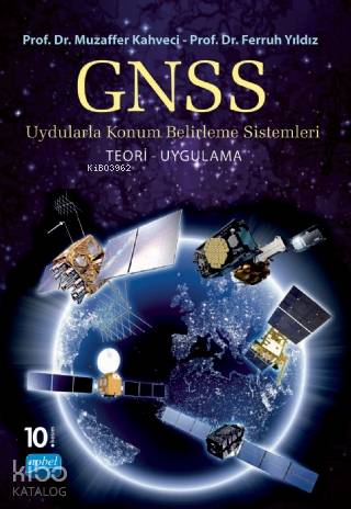 GNSS UYDULARLA KONUM BELİRLEME SİSTEMLERİ Teori Uygulama