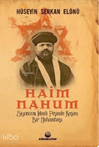 Siyonizm İdeali Peşinde Koşan Bir Hahambaşı Haim Nahum