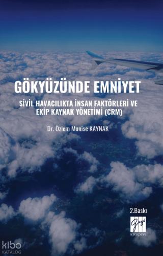 Gökyüzünde Emniyet Sivil Havacılıkta İnsan Faktörleri ve Ekip Kaynak Yönetimi CRM