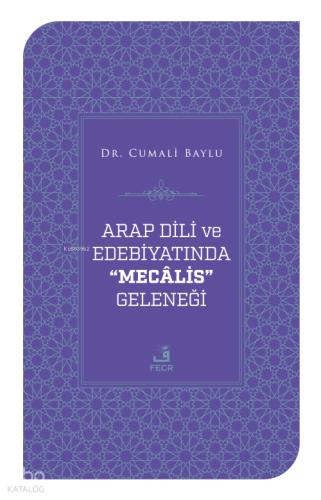 Arap Dili ve Edebiyatında Mecalis Geleneği