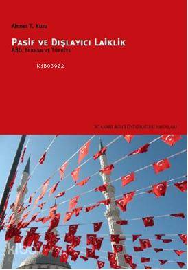 Pasif ve Dışlayıcı Laiklik ABD Fransa ve Türkiye