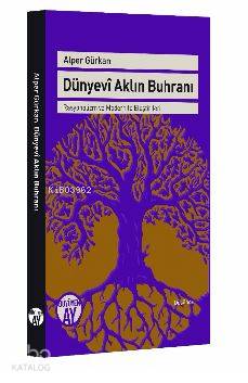 Dünyevi Aklın Buhranı