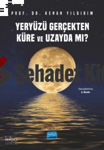 Yeryüzü Gerçekten Küre ve Uzayda mı