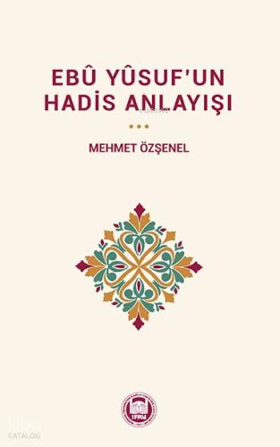 Ebu Yûsuf un Hadis Anlayışı