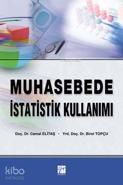 Muhasebede İstatistik Kullanımı Doç Dr Cemal Elitaş Yrd Doç Dr Birol Topçu