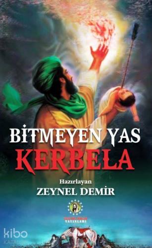 Bitmeyen Yas Kerbela Zeynel Demir 20 İndirim