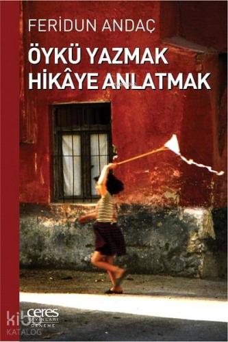 Öykü Yazmak Hikaye Anlatmak