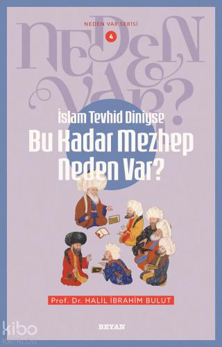 İslam Tevhid Dini ise Bu Kadar Mezhep Neden Var