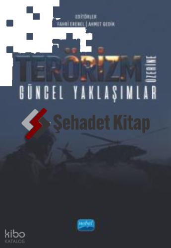 Terörizm Üzerine Güncel Yaklaşımlar
