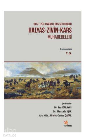 1877 1293 Osmanlı Rus Seferinden Halyas Zivin Kars Muharebeleri