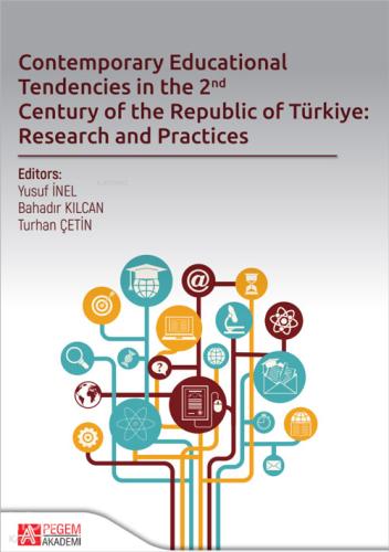 Contemporary Educational Tendencies in the 2nd Century of the Republic of Türkiye Research and Prantices