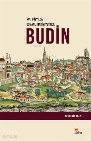 16 Yüzyılda Osmanlı Hakimiyetinde Budin