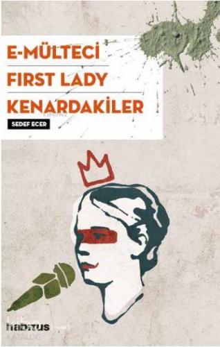 E Mülteci First Lady Kenardakiler