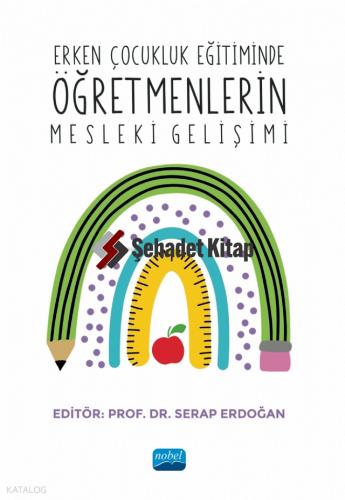 Erken Çocukluk Eğitiminde Öğretmenlerin Mesleki Gelişimi