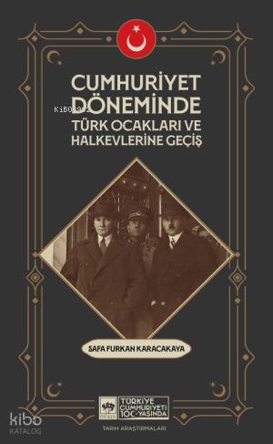 Cumhuriyet Döneminde Türk Ocakları ve Halkevlerine Geçiş