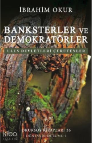 Banksterler ve Demokratörler Ulus Devletleri Çürütenler