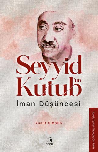 Seyyid Kutub un İman Du şu ncesi
