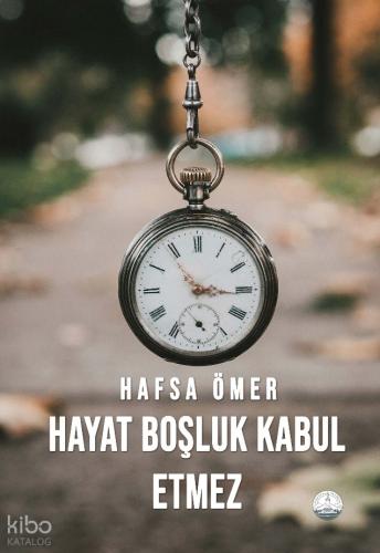 Hayat Boşluk Kabul Etmez