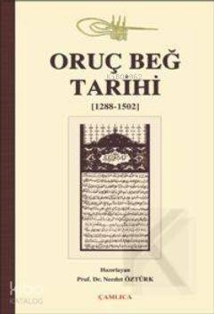 Oruç Beğ Tarihi Osmanlı Tarihi 1288 1502