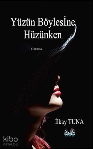 Yüzün Böylesine Hüzünken