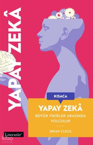 Kısaca Yapay Zeka Büyük Fikirler Arasında Yolculuk