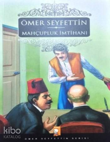 Mahçupluk İmtihanı Ömer Seyfettin Serisi