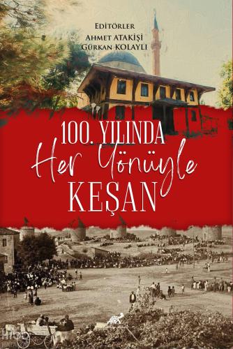 100 Yılında Her Yönüyle Keşan