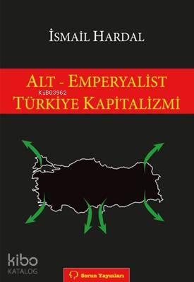 Alt Emperyalist Türkiye Kapitalizmi