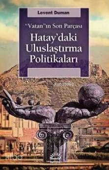 Hatay daki Uluslaştırma Politikaları