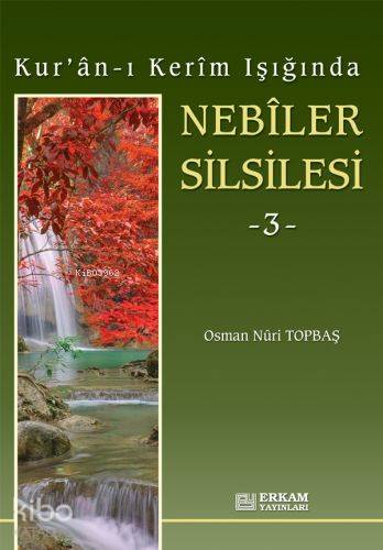 Kur an ı Kerim Işığında Nebiler Silsilesi 3