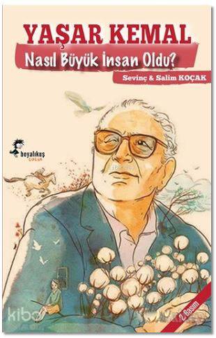 Yaşar Kemal Nasıl Büyük İnsan Oldu
