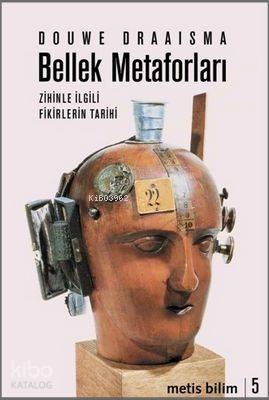 Bellek Metaforları Zihinle İlgili Fikirlerin Tarihi