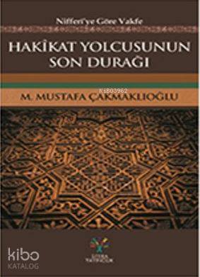 Hakikat Yolcusunun Son Durağı