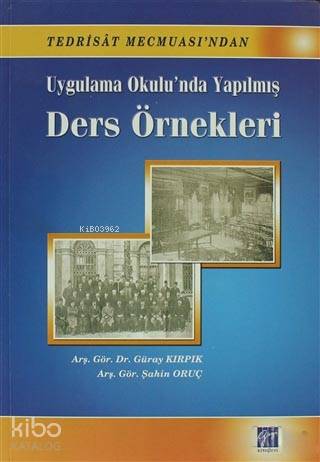 Tedrisat Mecmuasından Uyg Okulunda Yapılmış Ders Örnekleri Güray Kırpık